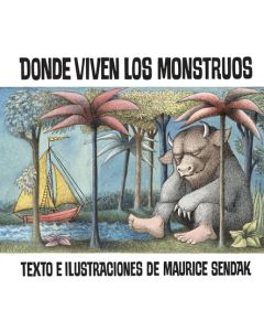 Donde Viven Los Monstruos: Where the Wild Things Are (Spanish Edition), a Caldecott Award Winner