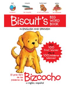 Biscuit's Big Word Book in English and Spanish: Over 100 First Words!/Más de 100 Palabras Básicas!