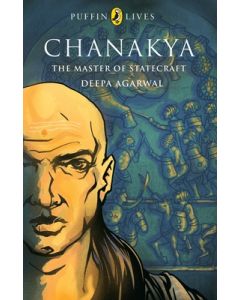 Puffin Lives: Chanakya: The Master of Statecraft